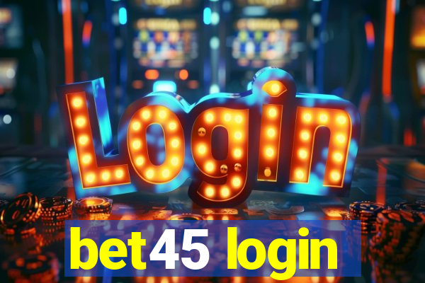 bet45 login